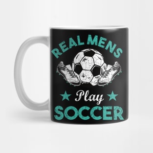 Real Mens play Soccer birthday gift Mug